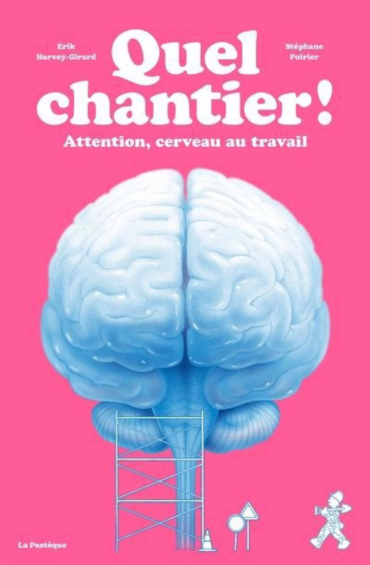 QUEL CHANTIER ! ATTENTION, CERVEAU AU TRAVAIL