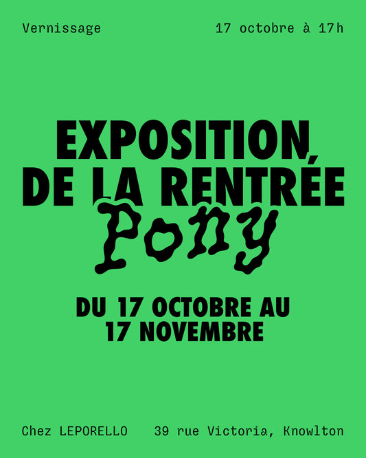 PONY Exhibition— October 17