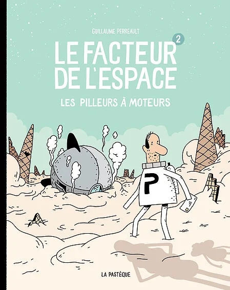 LE FACTEUR DE L'ESPACE, TOME 2, LES PILLEURS À MOTEUR
