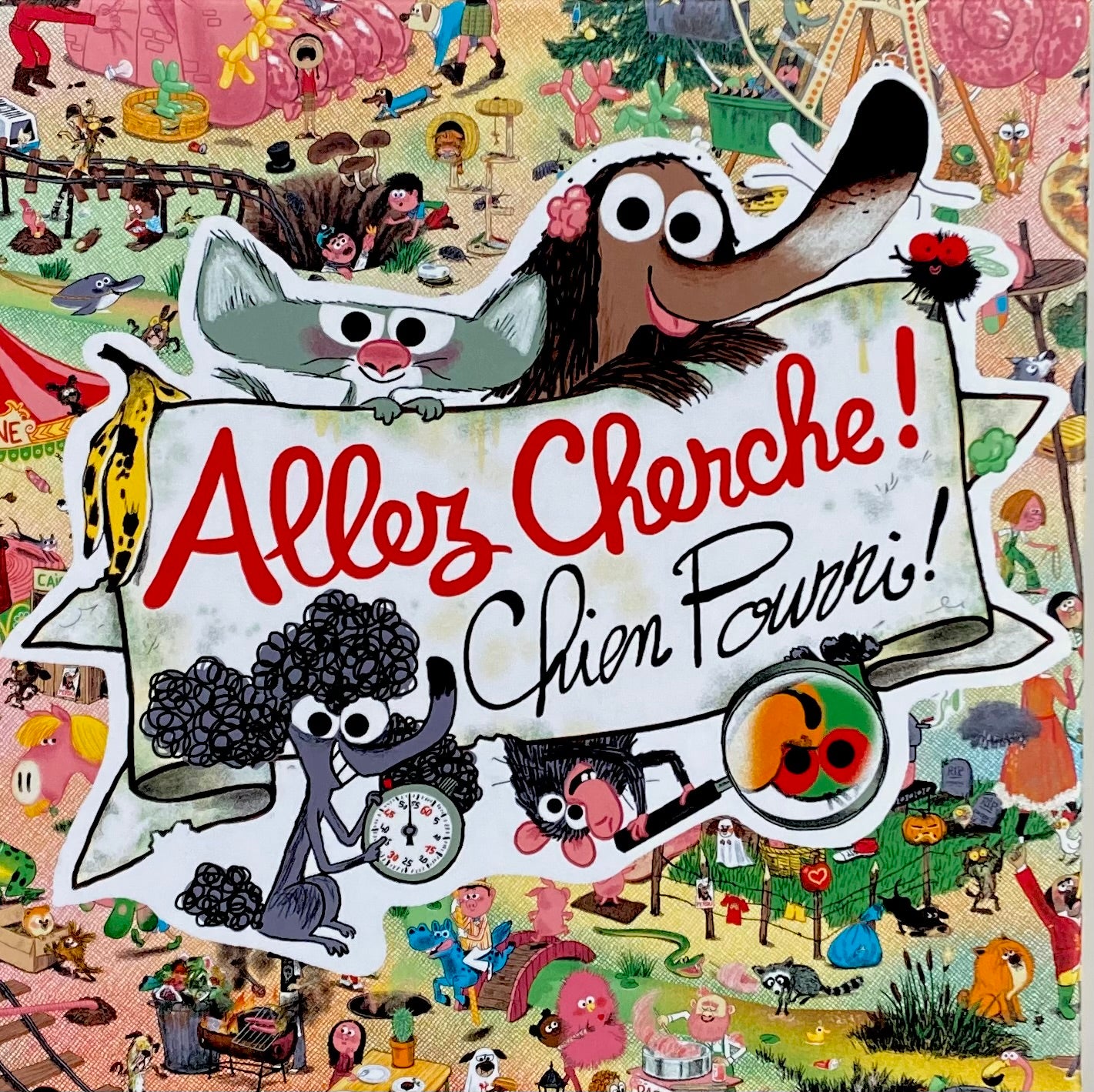 ALLEZ CHERCHE ! CHIEN POURRI !