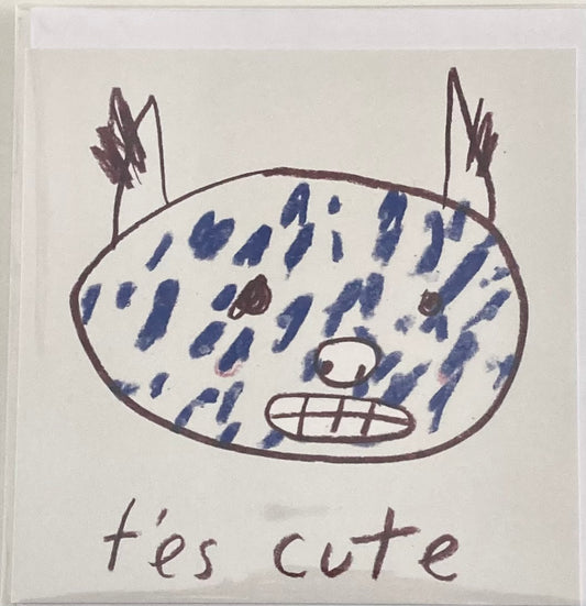 CARTE T'ES CUTE