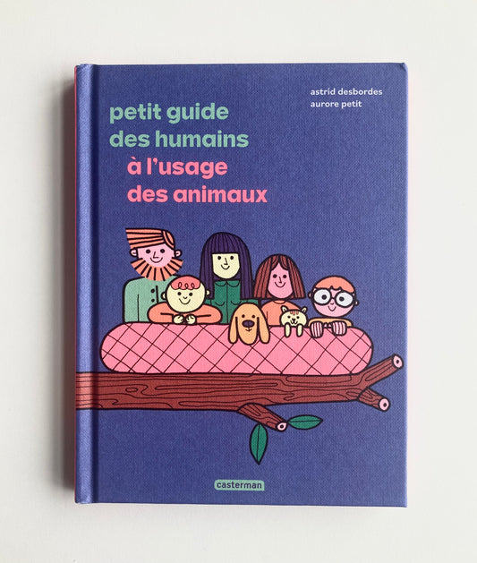 PETIT GUIDE DES HUMAINS À L'USAGE DES ANIMAUX