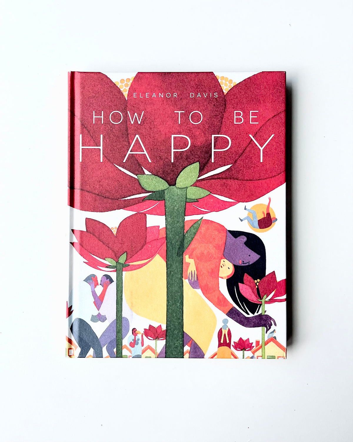 HOW TO BE HAPPY