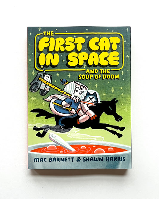 THE FIRST CAT IN SPACE AND THE SOUP OF DOOM