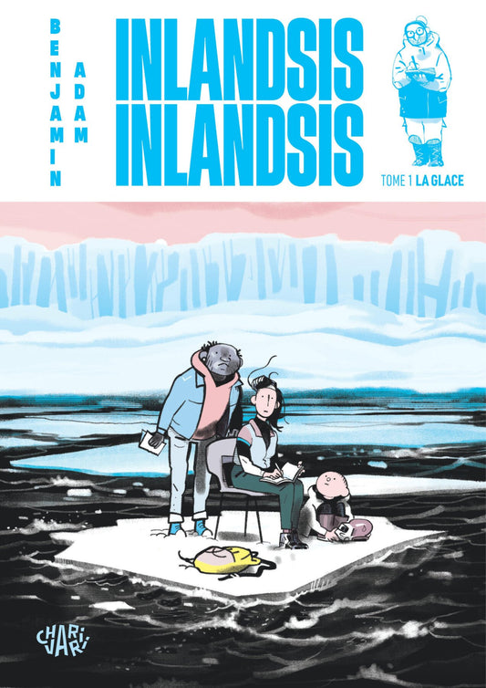 INLANDSIS INLANDSIS TOME 1 - LA GLACE